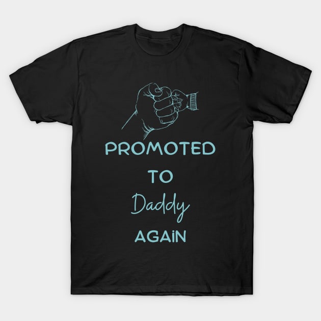 Promoted to daddy again T-Shirt by Royal7Arts